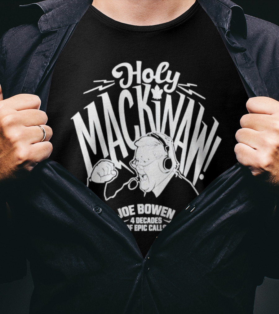 Holy Mackinaw Joe Bowen Four Decades Of Epic Calls T-Shirt