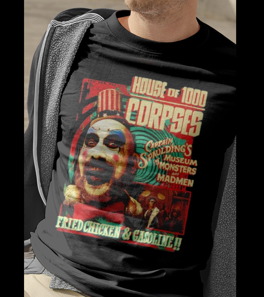House Of 1000 Corpses Captain Spaulding's Museum Of Monsters And Madmen Fried Chicken And Gasoline T-Shirt