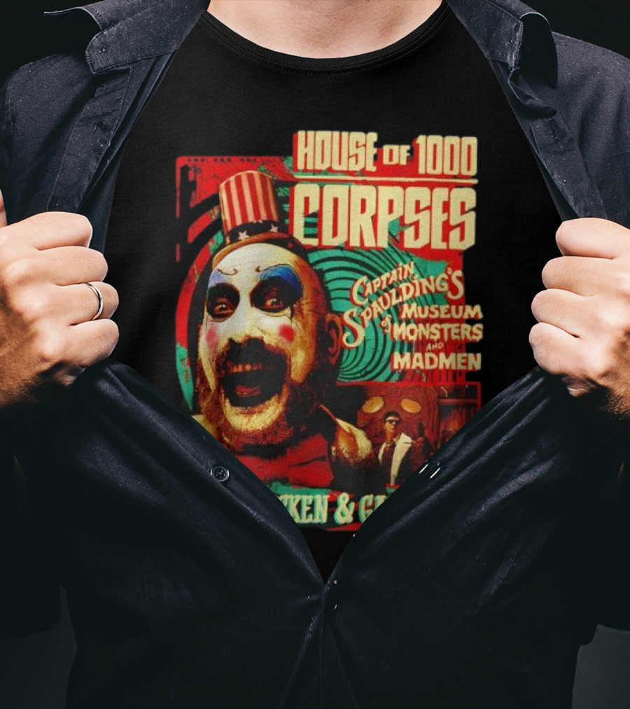 House Of 1000 Corpses Captain Spaulding's Museum Of Monsters And Madmen Fried Chicken And Gasoline T-Shirt