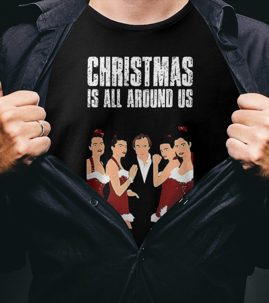 Christmas Is All Around Us Hugh Grant Love Actually T-Shirt