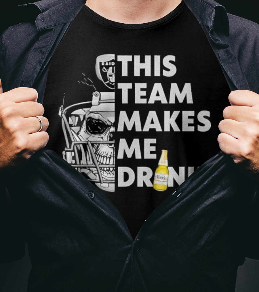 Las Vegas Raiders Skull Helmet This Team Makes Me Drink T-Shirt