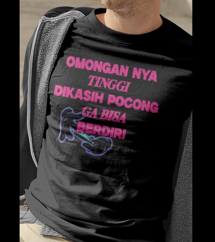 Omongan Nya Tinggi Dikashi Pocong Ga Bisa Berdiri Text With Cartoon Ghost T-Shirt