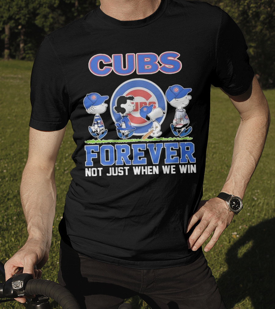 Cubs Forever Peanuts Comic Not Just When We Win T-Shirt
