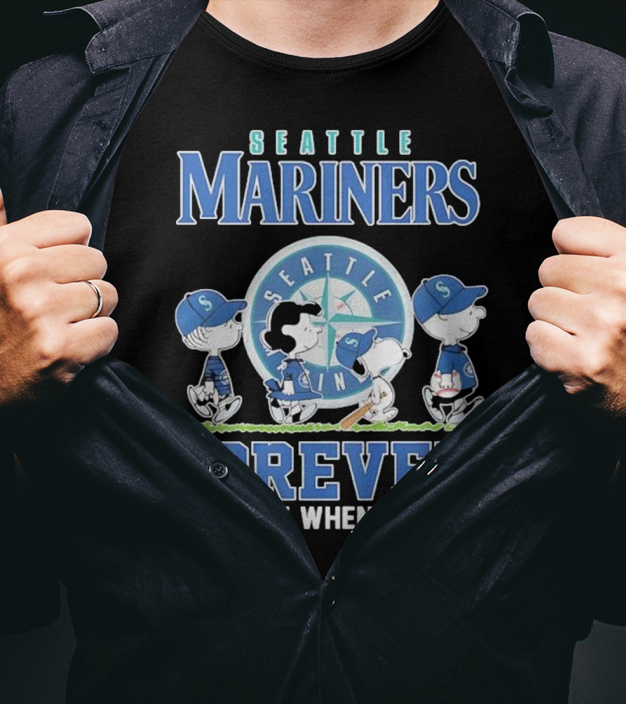 Peanuts Comic Seattle Mariners Charlie Brown Snoopy Lucy Forever Not Just When We Win T-Shirt