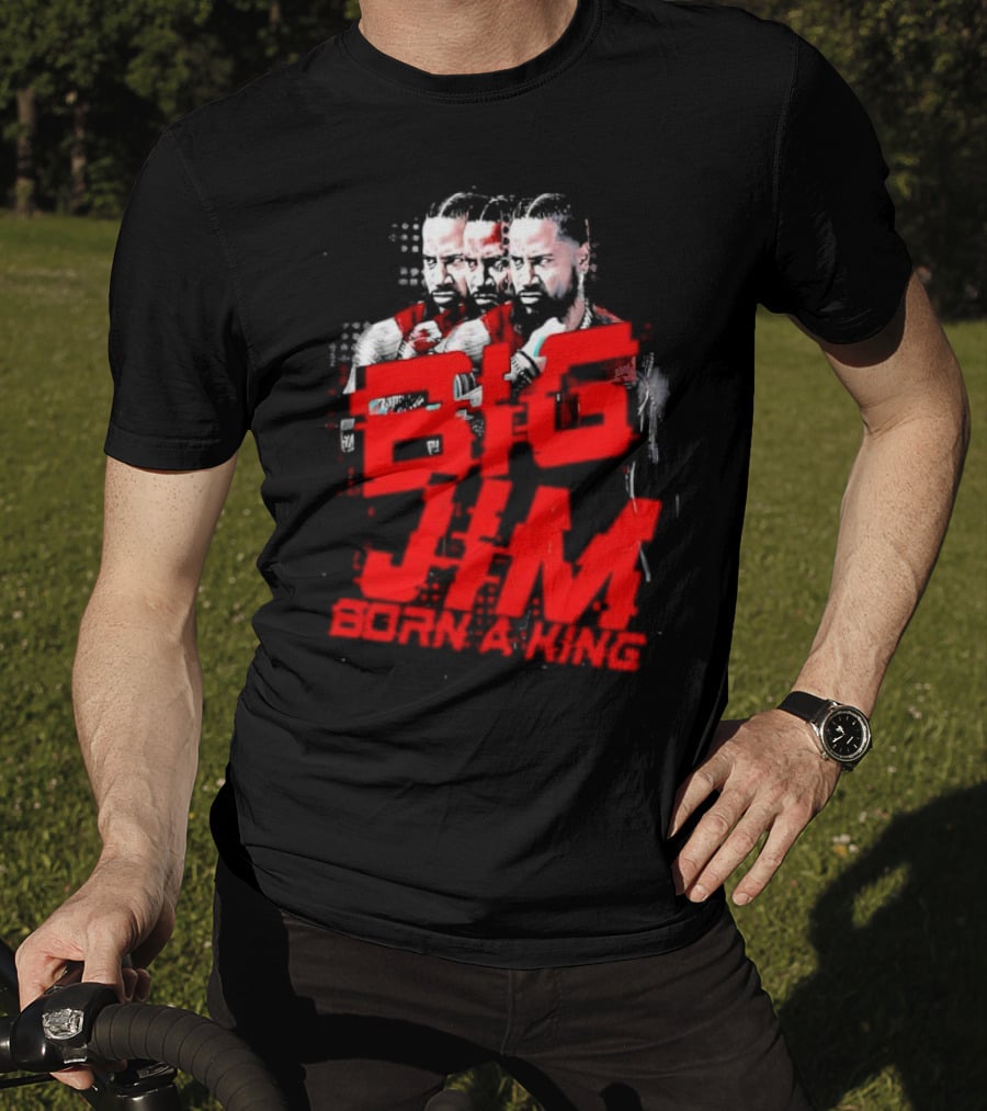 Big Jim Jimmy Uso Born A King T-Shirt