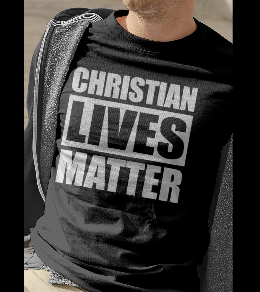 Christian Lives Matter 2025 T-Shirt