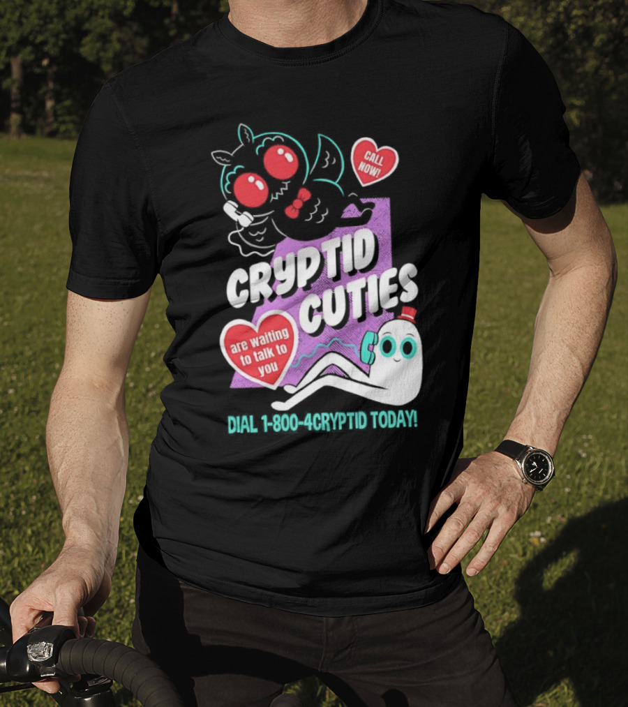 Cryptid Cuties Call Now 1-800-Cryptid Today T-Shirt