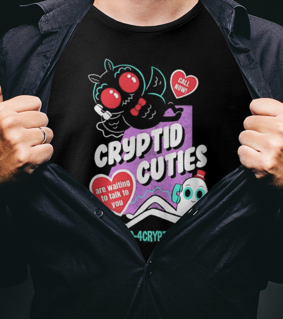 Cryptid Cuties Call Now 1-800-Cryptid Today T-Shirt