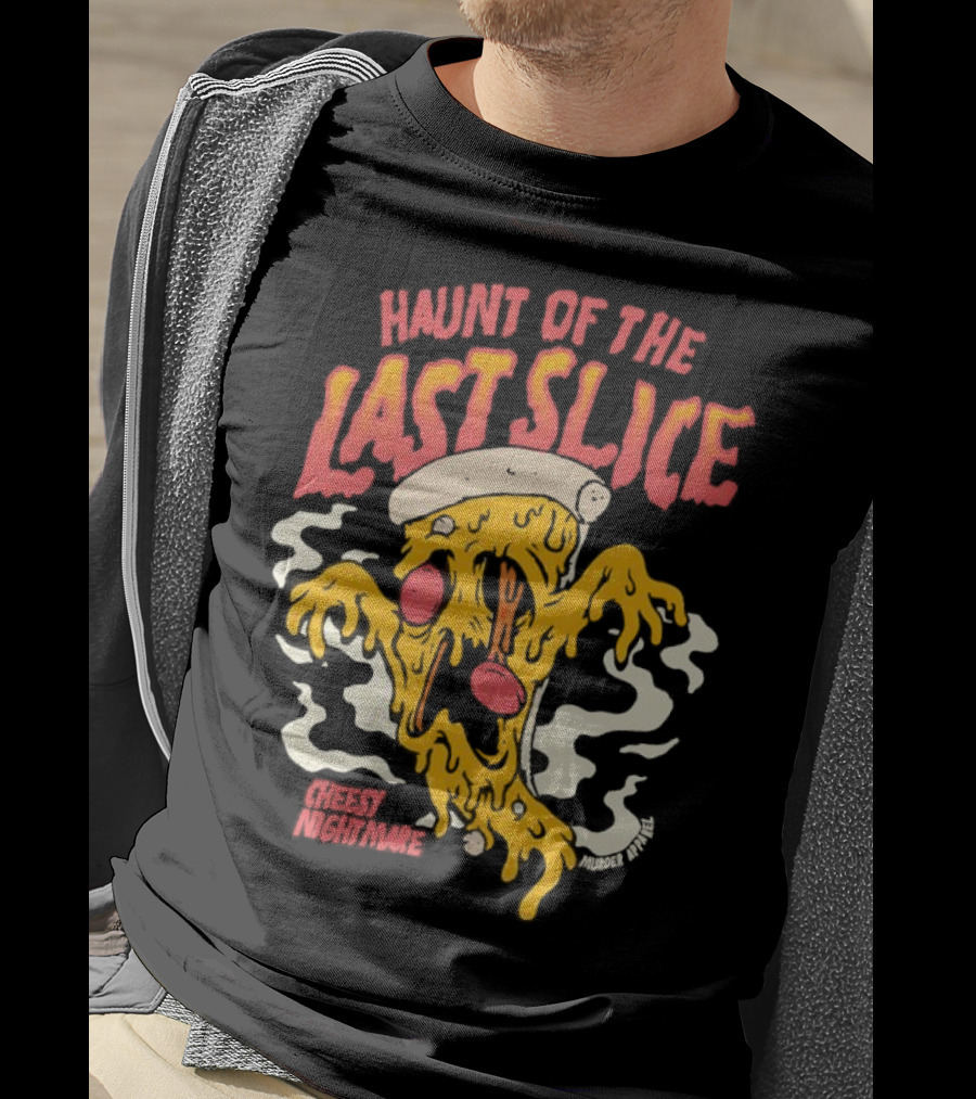 Haunt Of The Last Slice Cheesy Nightmare Spooky Pizza T-Shirt