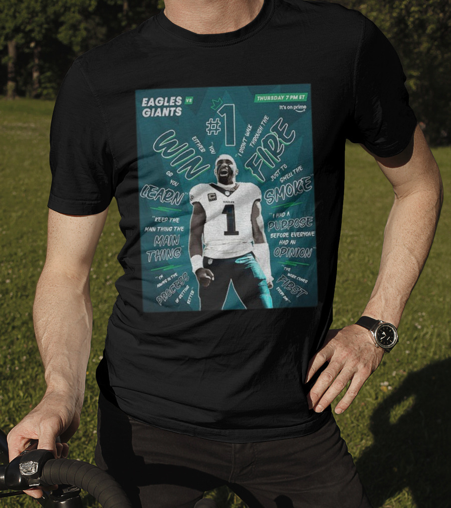 Eagles Vs Giants NFL Thursday Prime Jalen Hurts Win Or Learn Main Thing T-Shirt