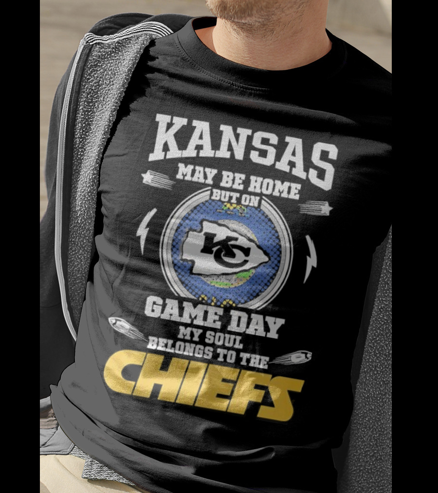 Kansas May Be Home On Game Day My Soul Belongs To The Chiefs T-Shirt