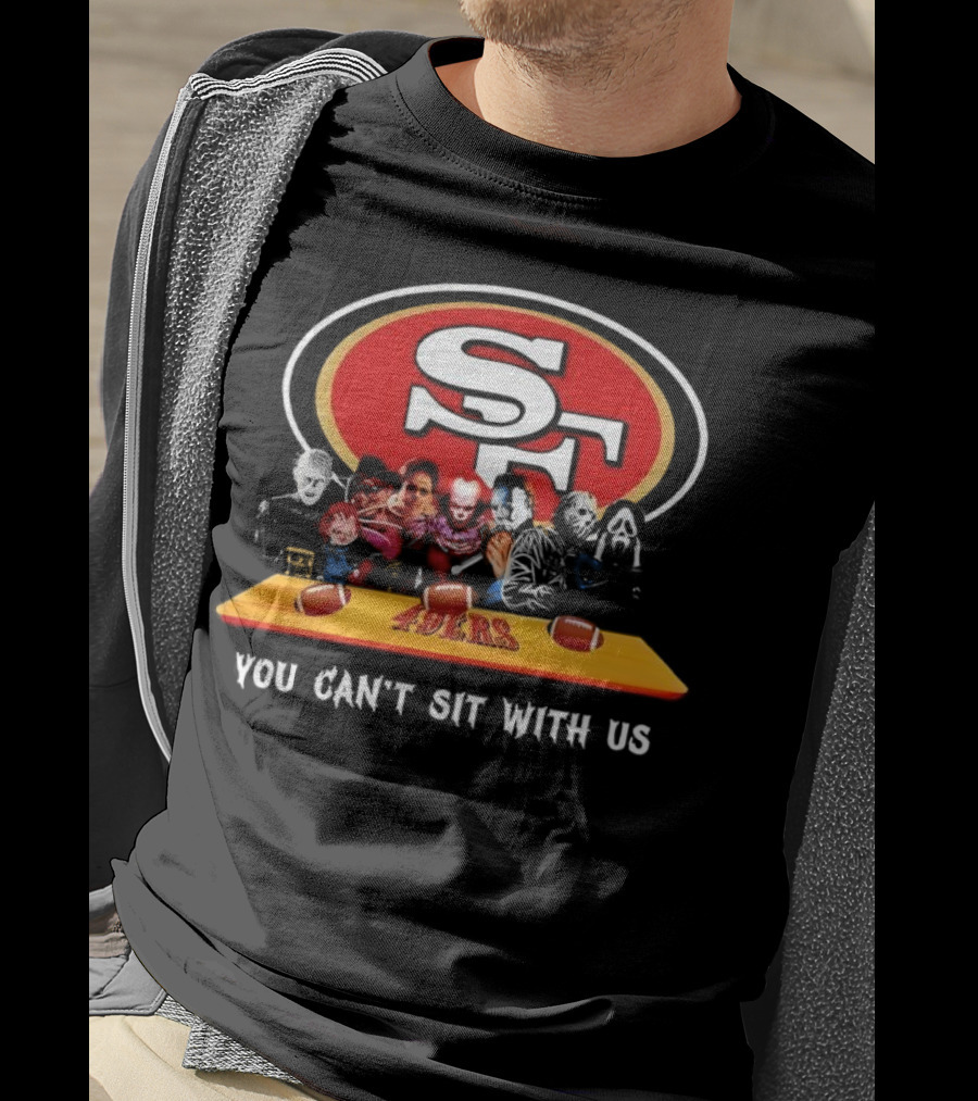 San Francisco 49ers Horror Movies You Can’t Sit With Us Football Theme T-Shirt