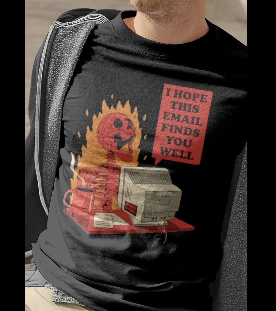 Skeleton I Hope This Email Finds You Well Vintage Office Humor T-Shirt