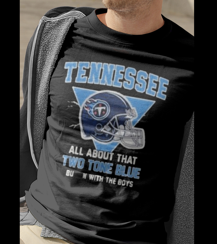 Tennessee Titans Two Tone Blue Bussin With The Boys Helmet T-Shirt