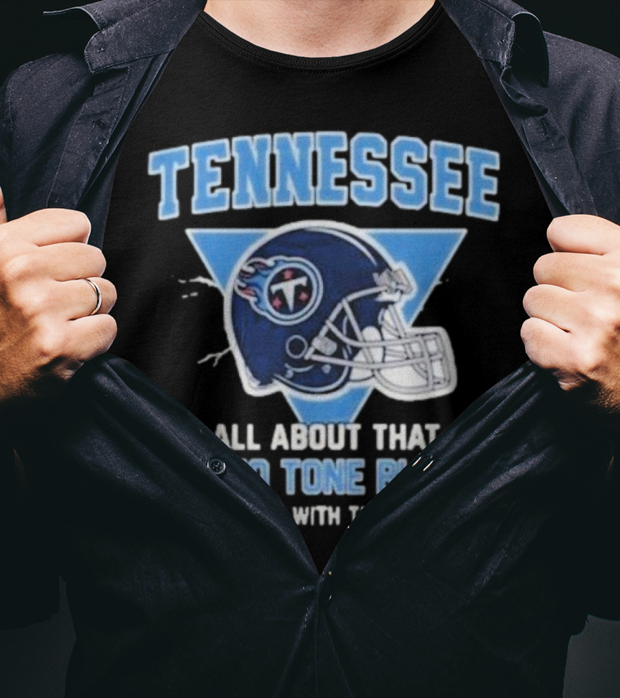 Tennessee Titans Two Tone Blue Bussin With The Boys Helmet T-Shirt