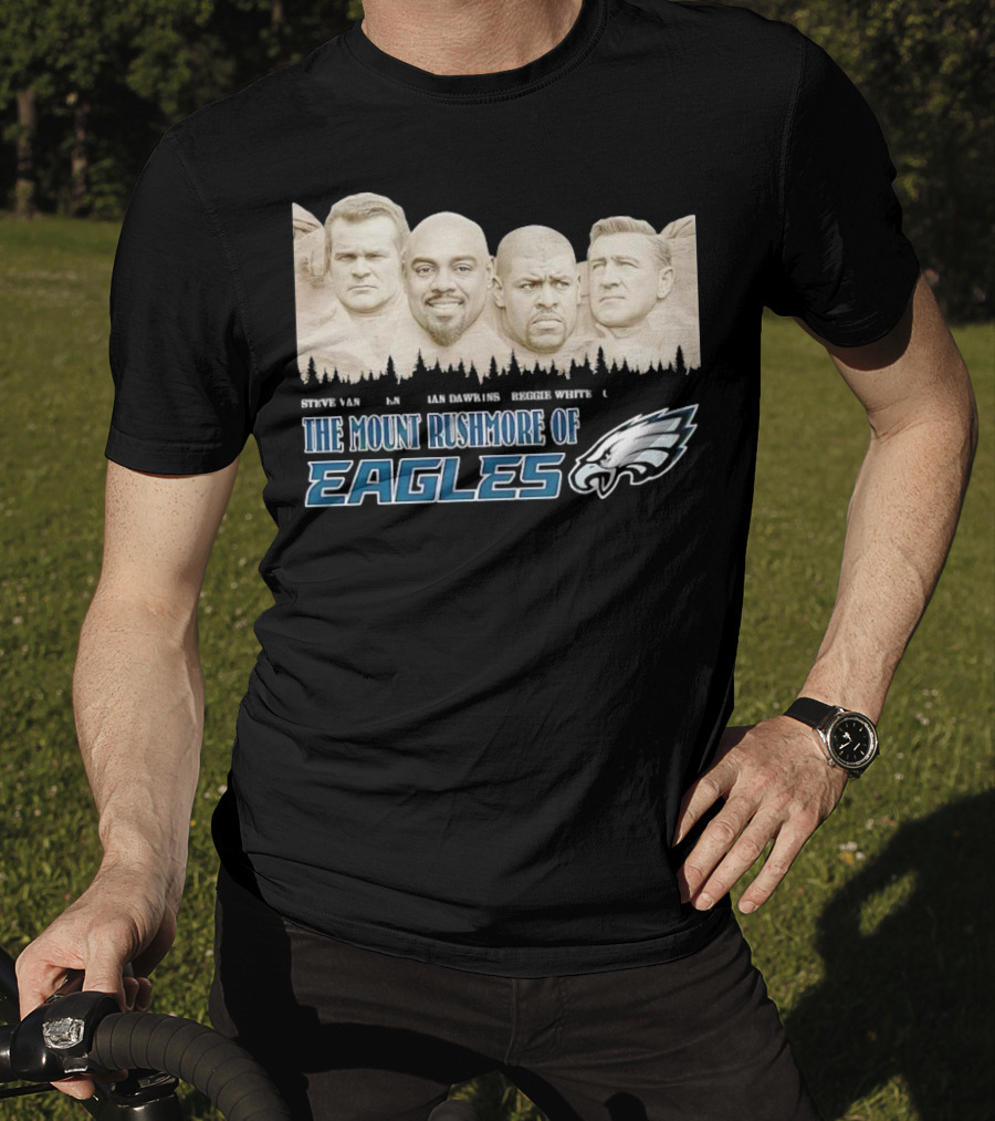 The Mount Rushmore Of Eagles Steve Van Buren Brian Dawkins Reggie White Chuck Bednarik T-Shirt