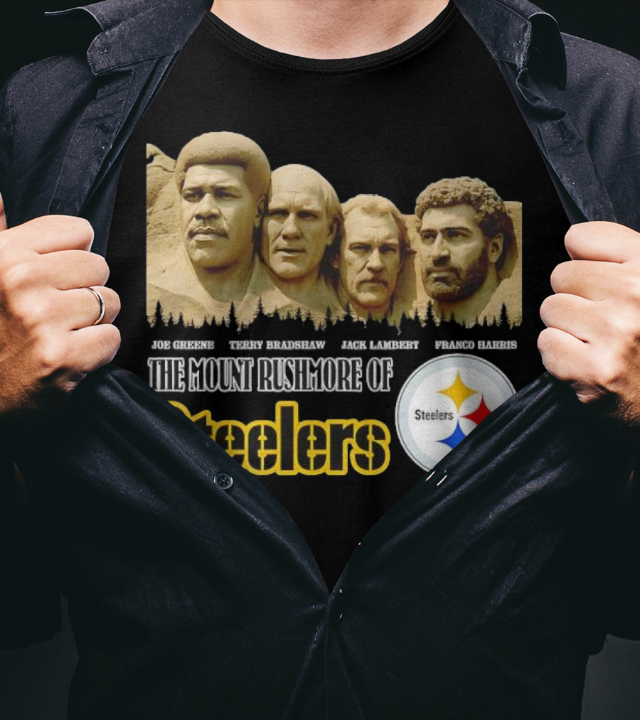 Joe Greene Terry Bradshaw Jack Lambert Franco Harris The Mount Rushmore Of Steelers T-Shirt