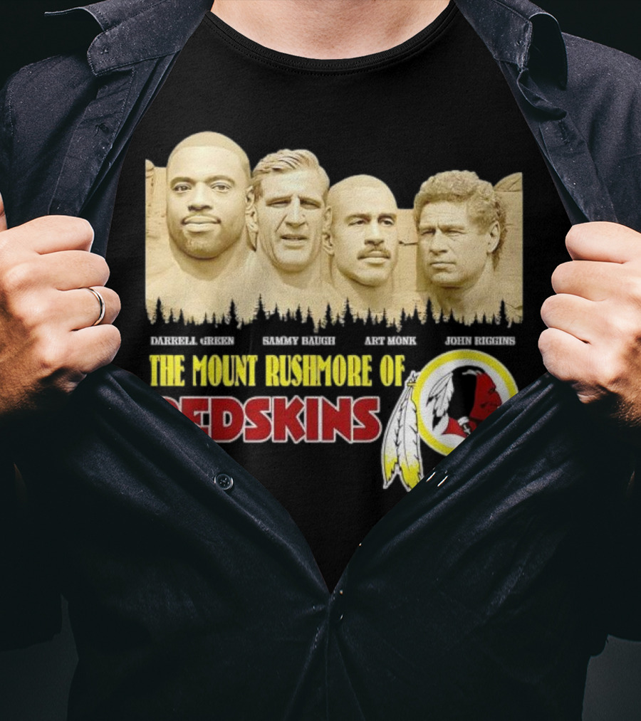 The Mount Rushmore Of Redskins Darrell Green Sammy Baugh Art Monk John Riggins T-Shirt