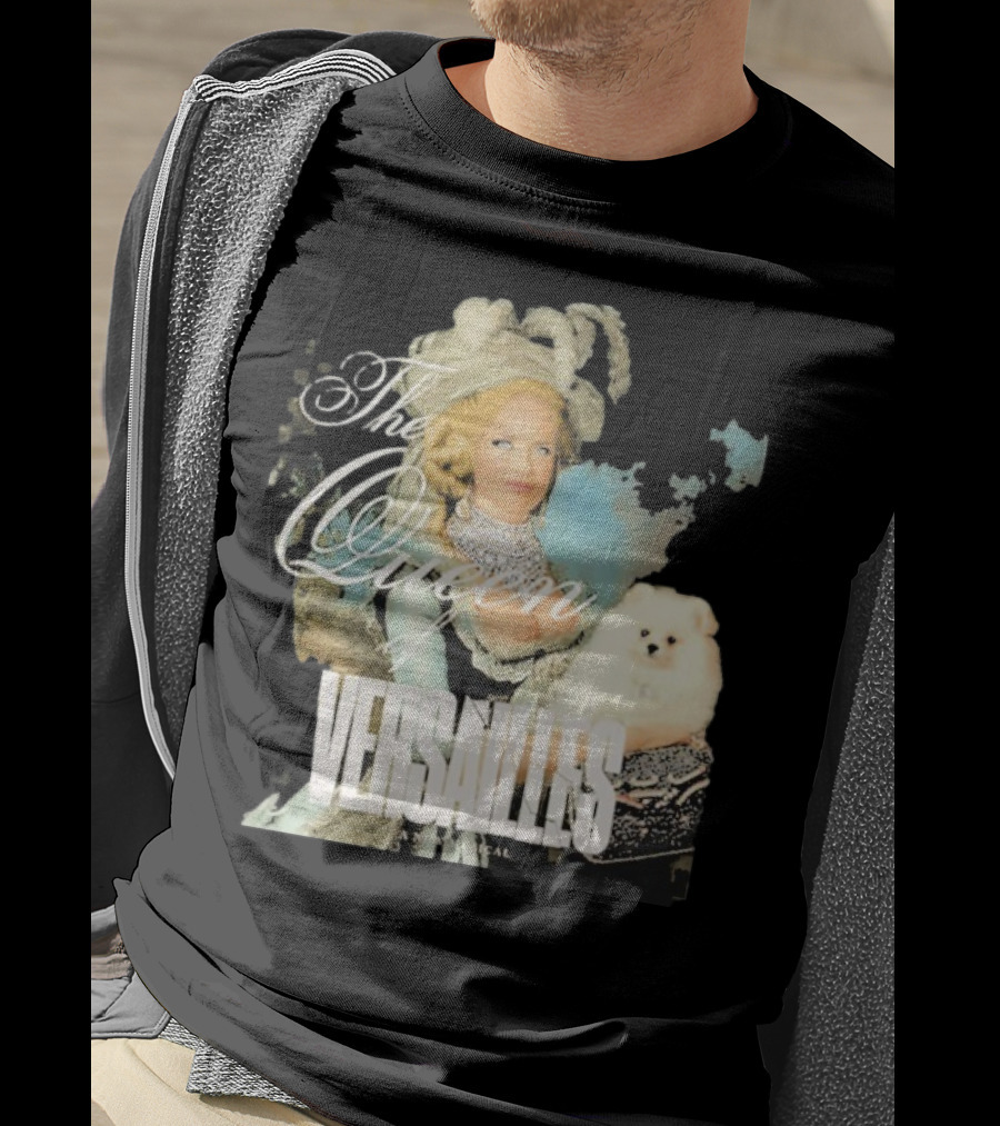The Queen Of Versailles American Royalty Iconic Musical Style With Pomeranian T-Shirt
