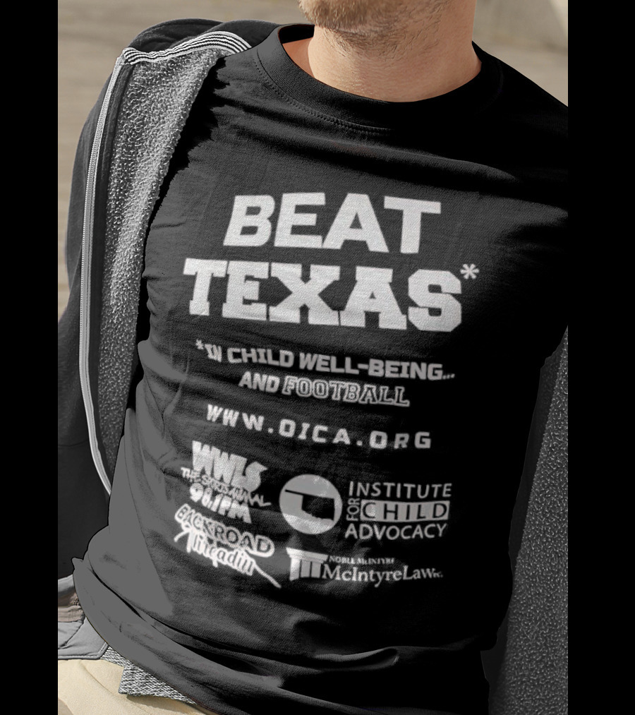 Beat Texas Oklahoma Institute Child Well-Being Football Www.oica.org T-Shirt