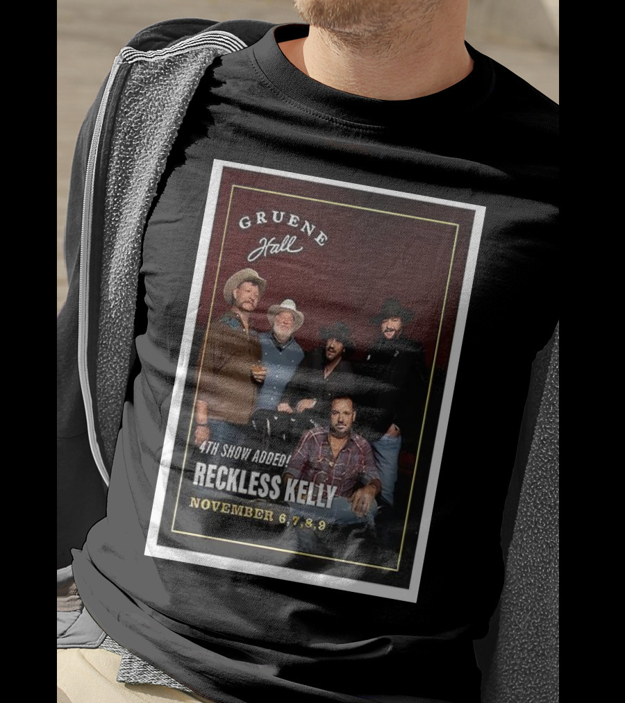 Gruene Hall Reckless Kelly November 6-9 2025 4th Show Added Texas T-Shirt