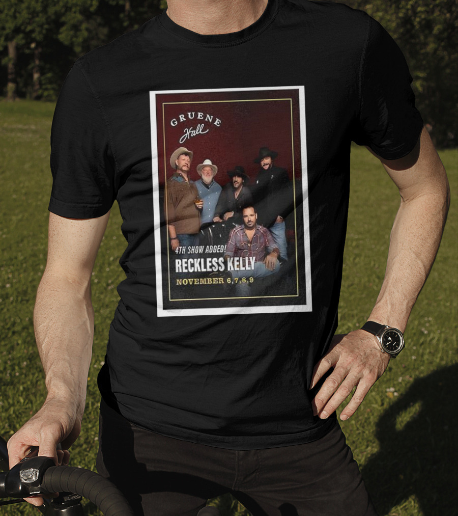 Gruene Hall Reckless Kelly November 6-9 2025 4th Show Added Texas T-Shirt