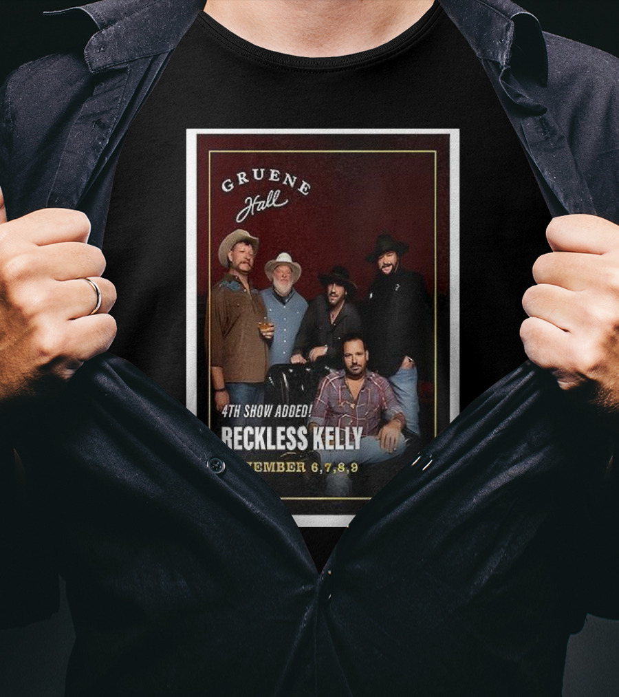 Gruene Hall Reckless Kelly November 6-9 2025 4th Show Added Texas T-Shirt