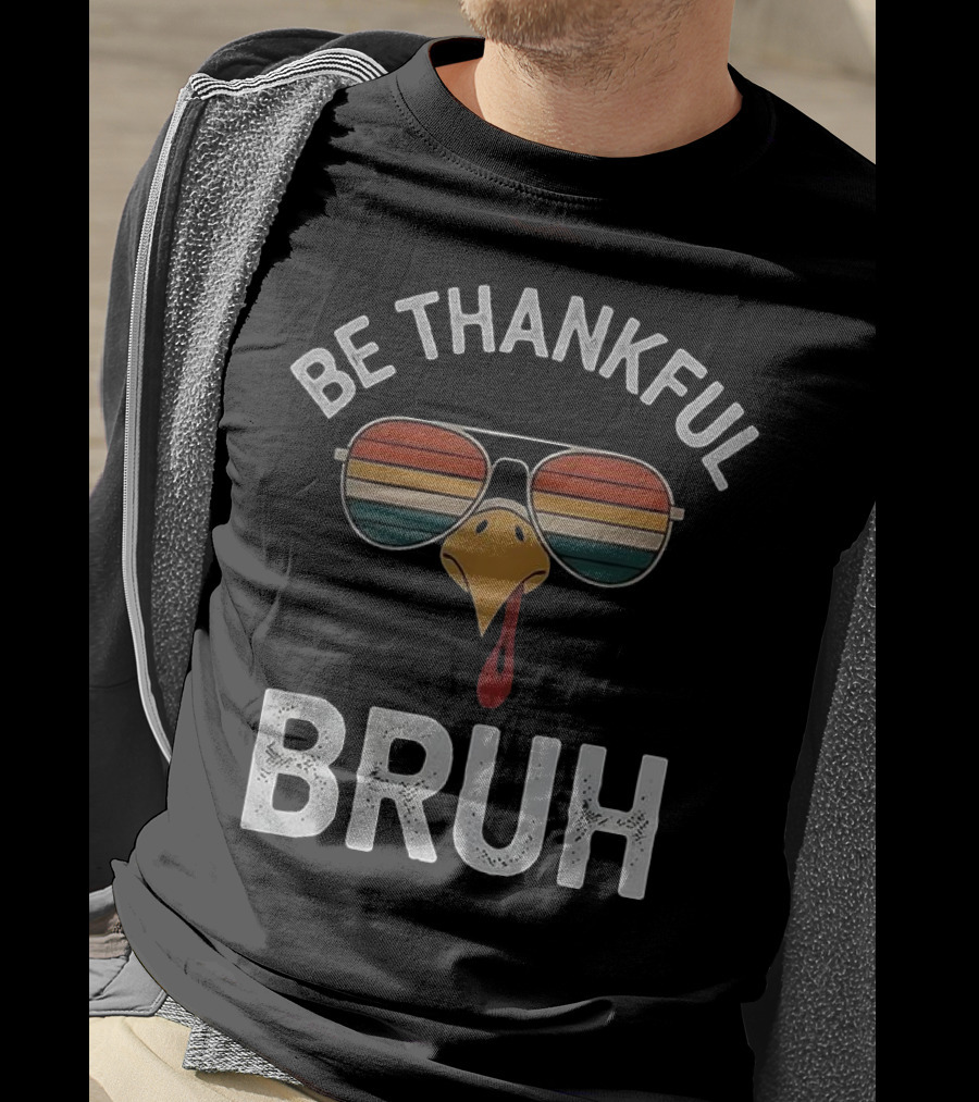 Be Thankful Bruh Turkey Sunglasses Thanksgiving Vintage T-Shirt