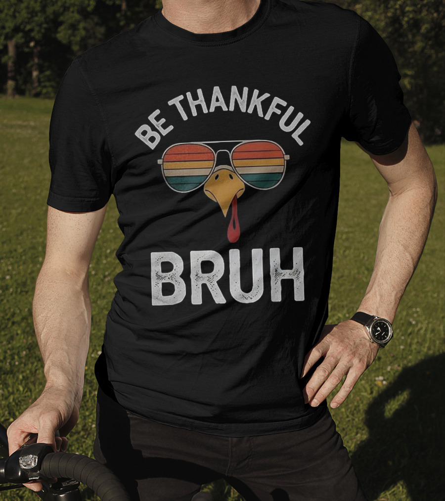Be Thankful Bruh Turkey Sunglasses Thanksgiving Vintage T-Shirt