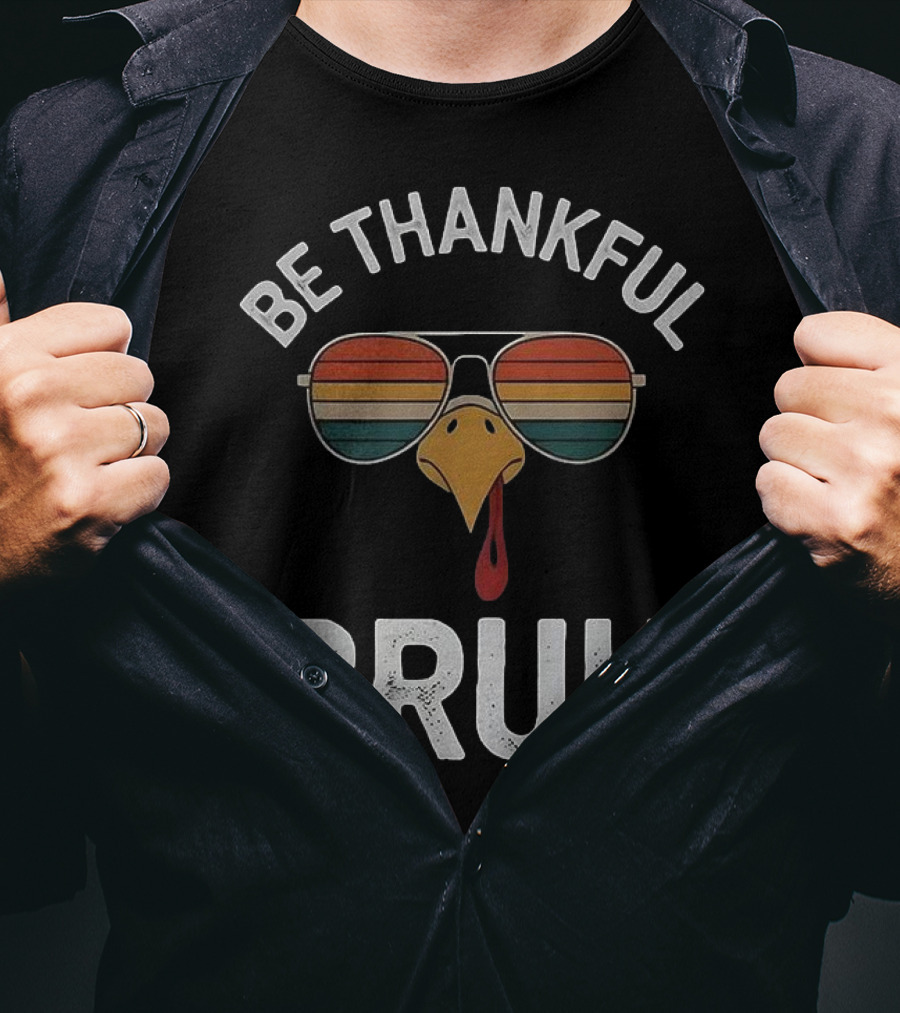 Be Thankful Bruh Turkey Sunglasses Thanksgiving Vintage T-Shirt