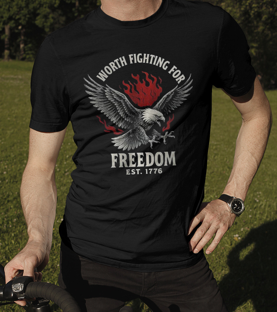 Worth Fighting For Freedom Bald Eagle Est 1776 T-Shirt