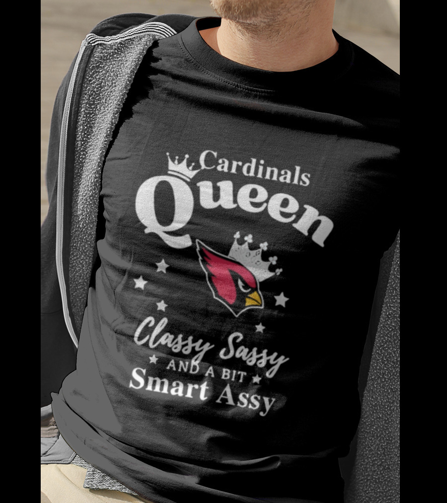 Cardinals Queen Classy Sassy Smart Assy Arizona NFL Football Fan Apparel T-Shirt