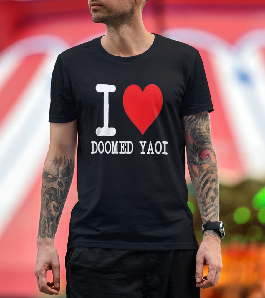 I Love Doomed Yaoi Bold Heart Fan Statement T-Shirt