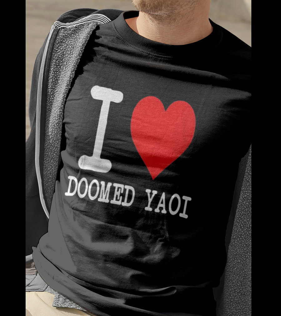 I Love Doomed Yaoi Bold Heart Fan Statement T-Shirt