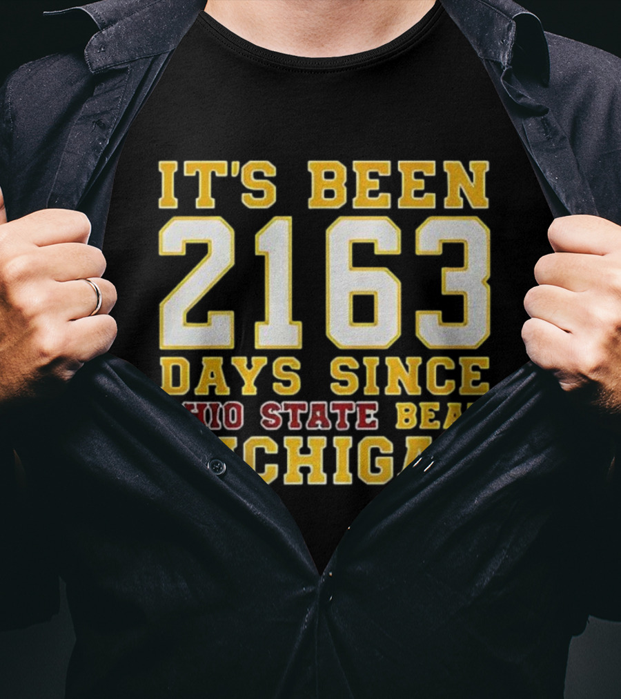 It's Been 2163 Days Since Ohio State Beat Michigan Rivalry Countdown T-Shirt
