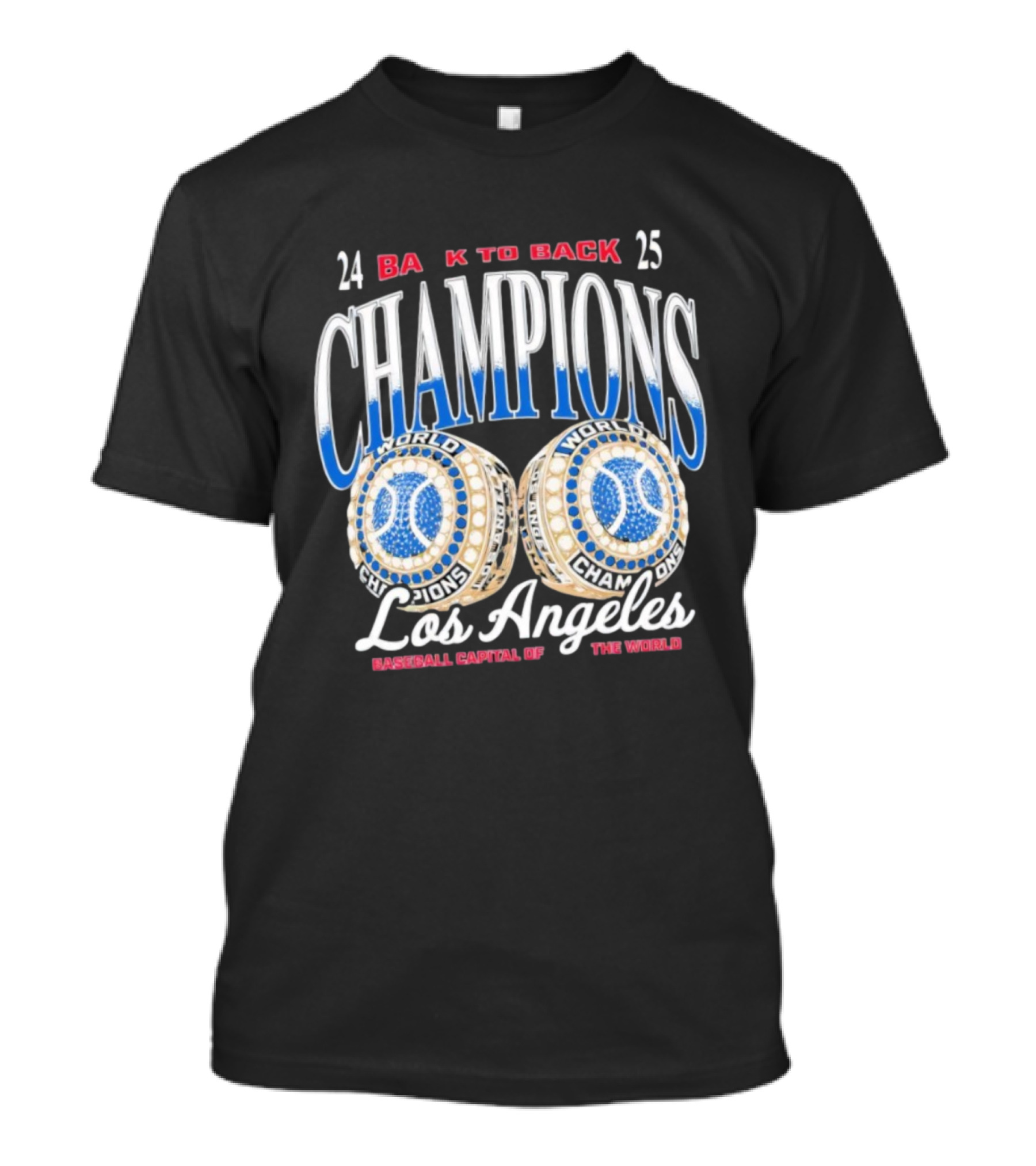 Los Angeles 24 25 Back To Back Champions Baseball Capital Of The World T-Shirt