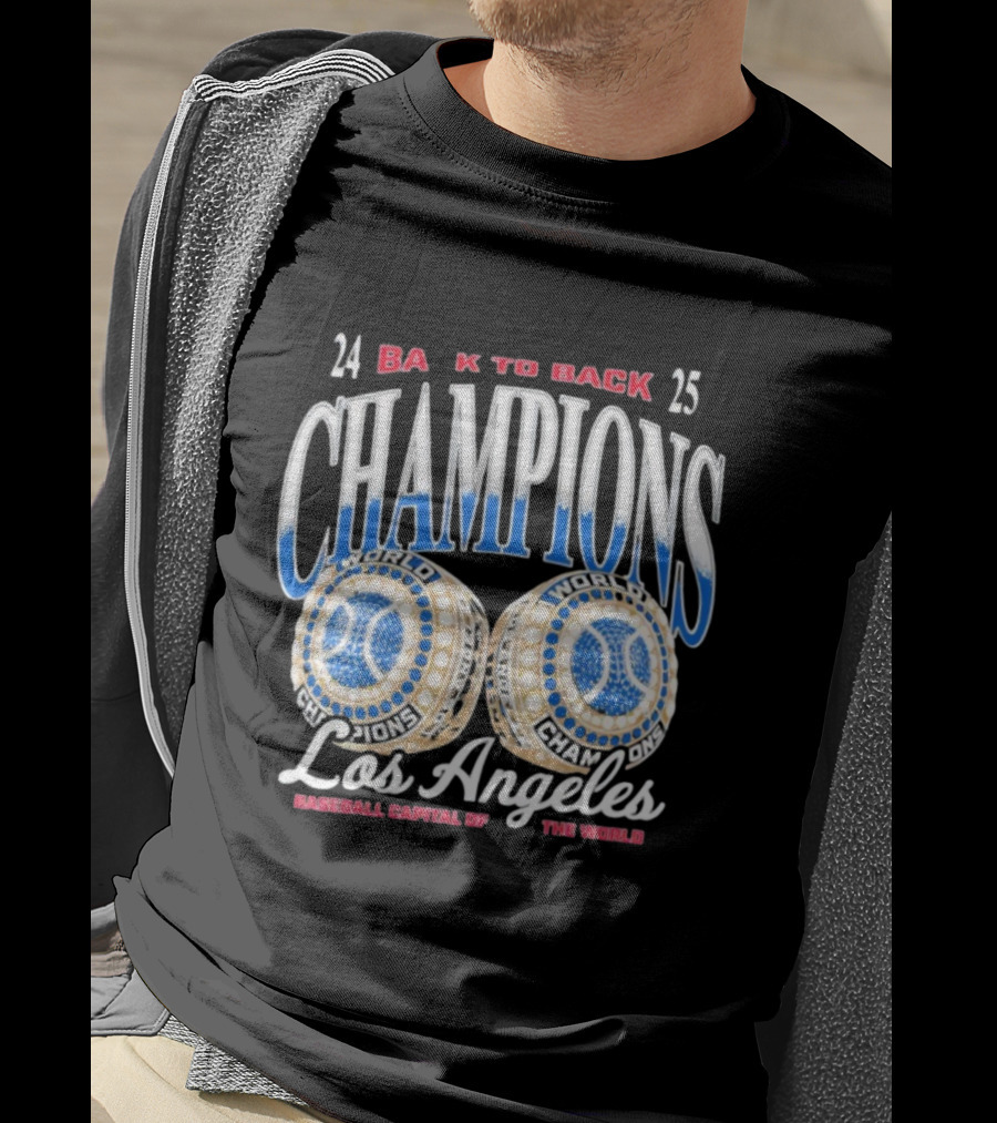 Los Angeles 24 25 Back To Back Champions Baseball Capital Of The World T-Shirt