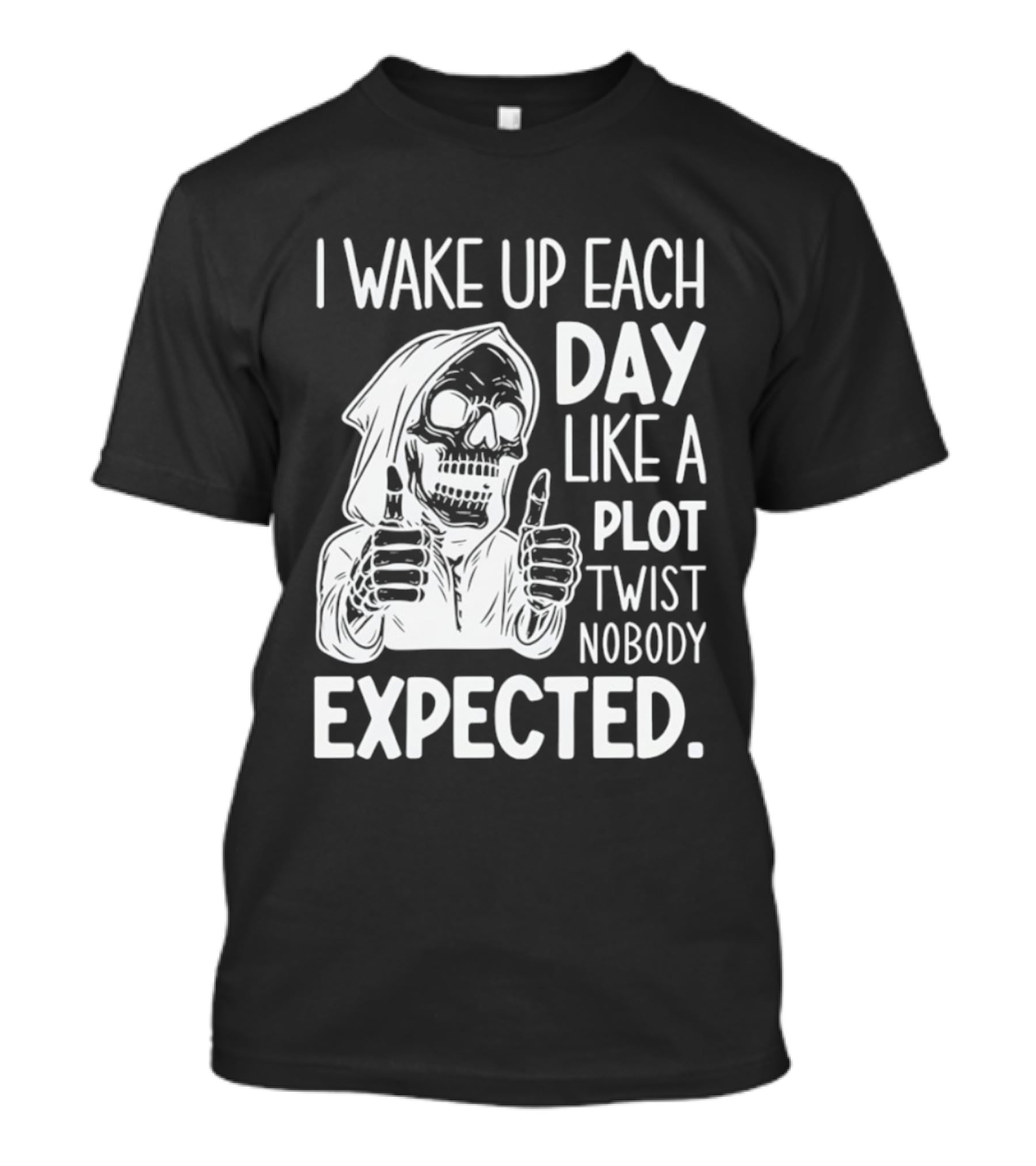 Skeleton I Wake Up Each Day Like A Plot Twist Nobody Expected Halloween T-Shirt