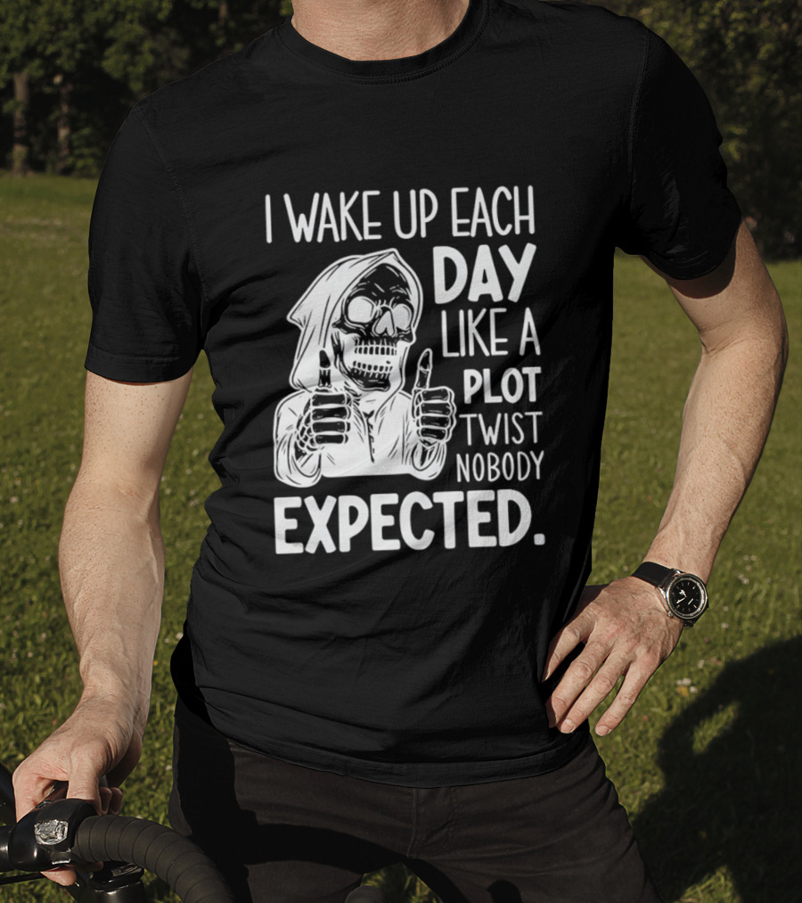 Skeleton I Wake Up Each Day Like A Plot Twist Nobody Expected Halloween T-Shirt