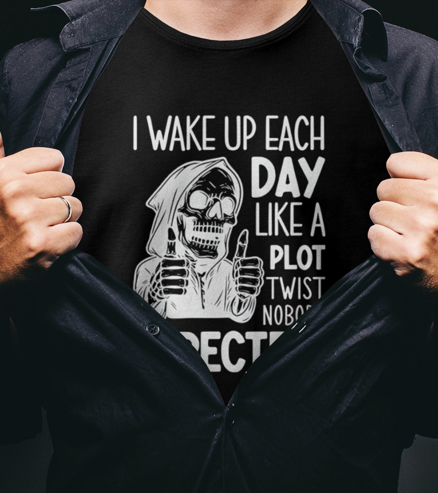 Skeleton I Wake Up Each Day Like A Plot Twist Nobody Expected Halloween T-Shirt