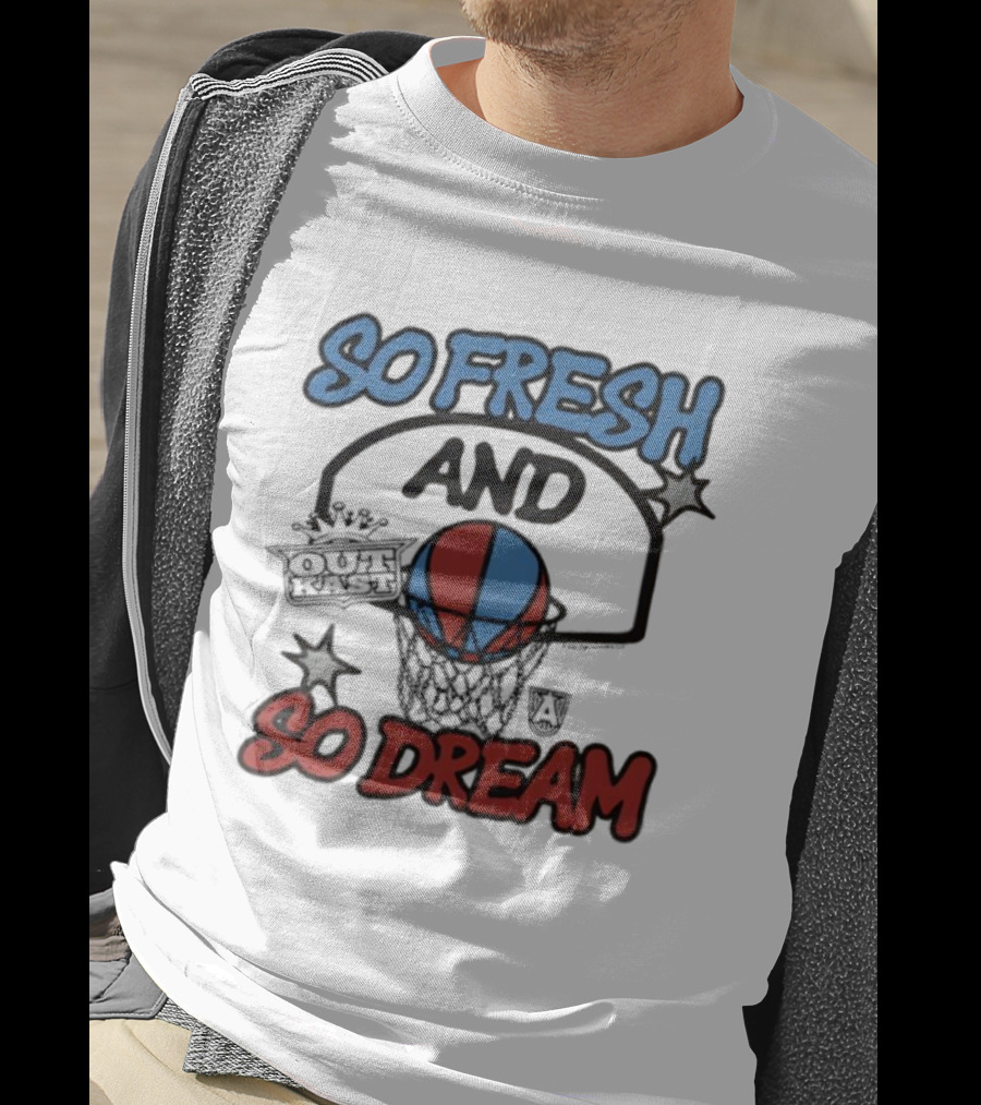So Fresh And So Dream Atlanta Dream OutKast Basketball Collaboration T-Shirt