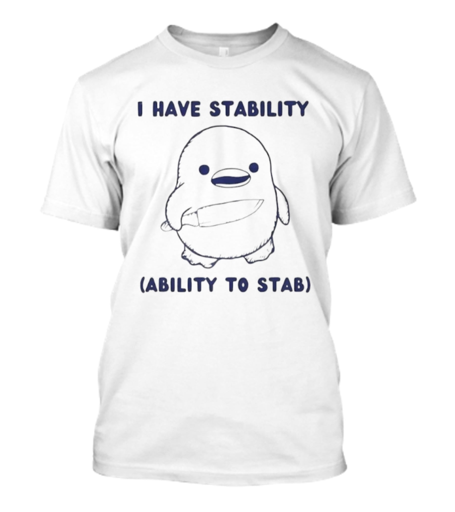I Have Stability Ability To Stab Funny Duck Knife T-Shirt