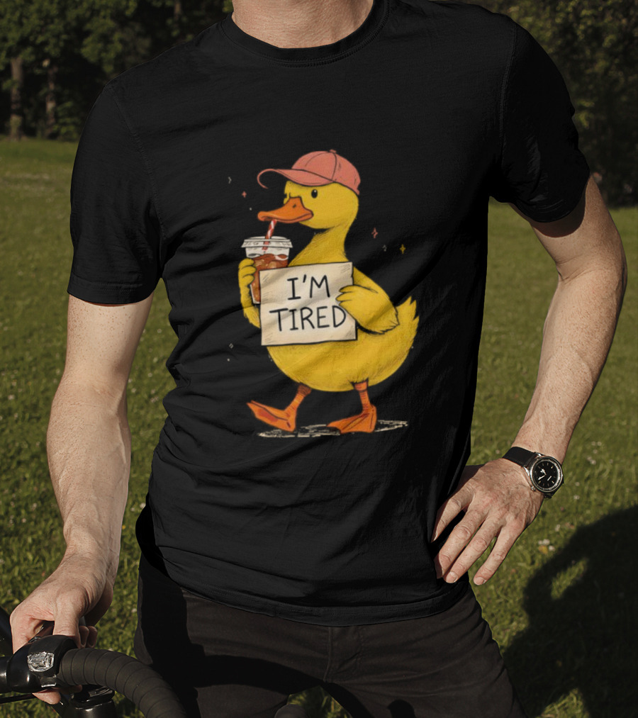 I'm Tired Duck Coffee Drinker Hat Holding Beverages T-Shirt