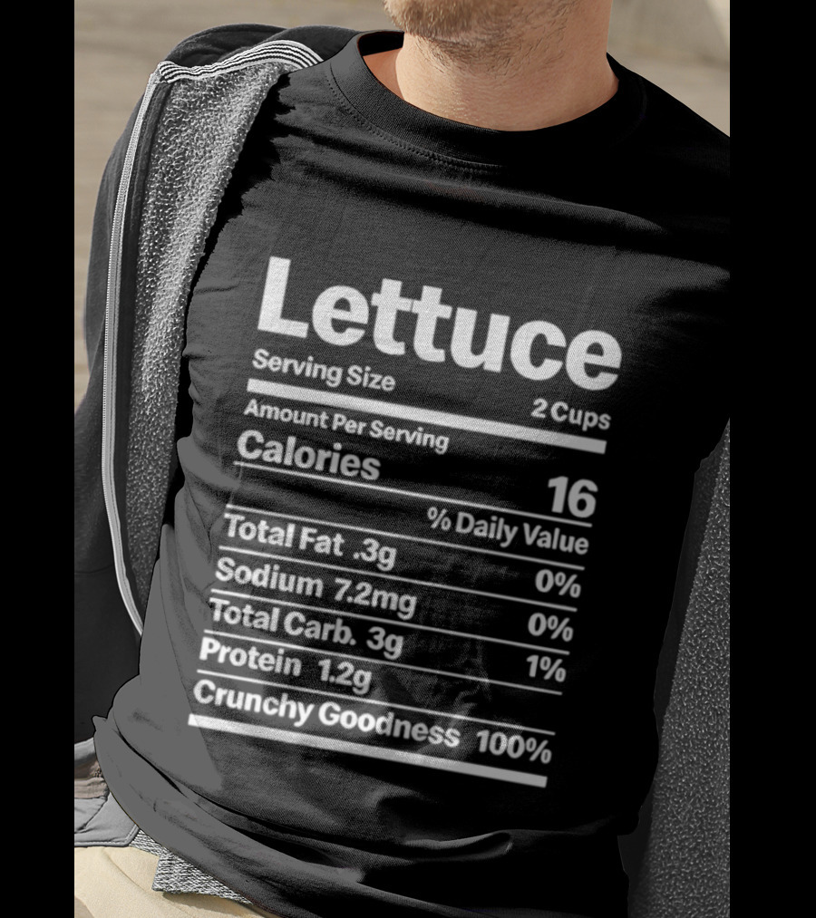 Lettuce Nutrition Facts Serving Size 2 Cups Calories 16 Cruelty Goodness 100% T-Shirt