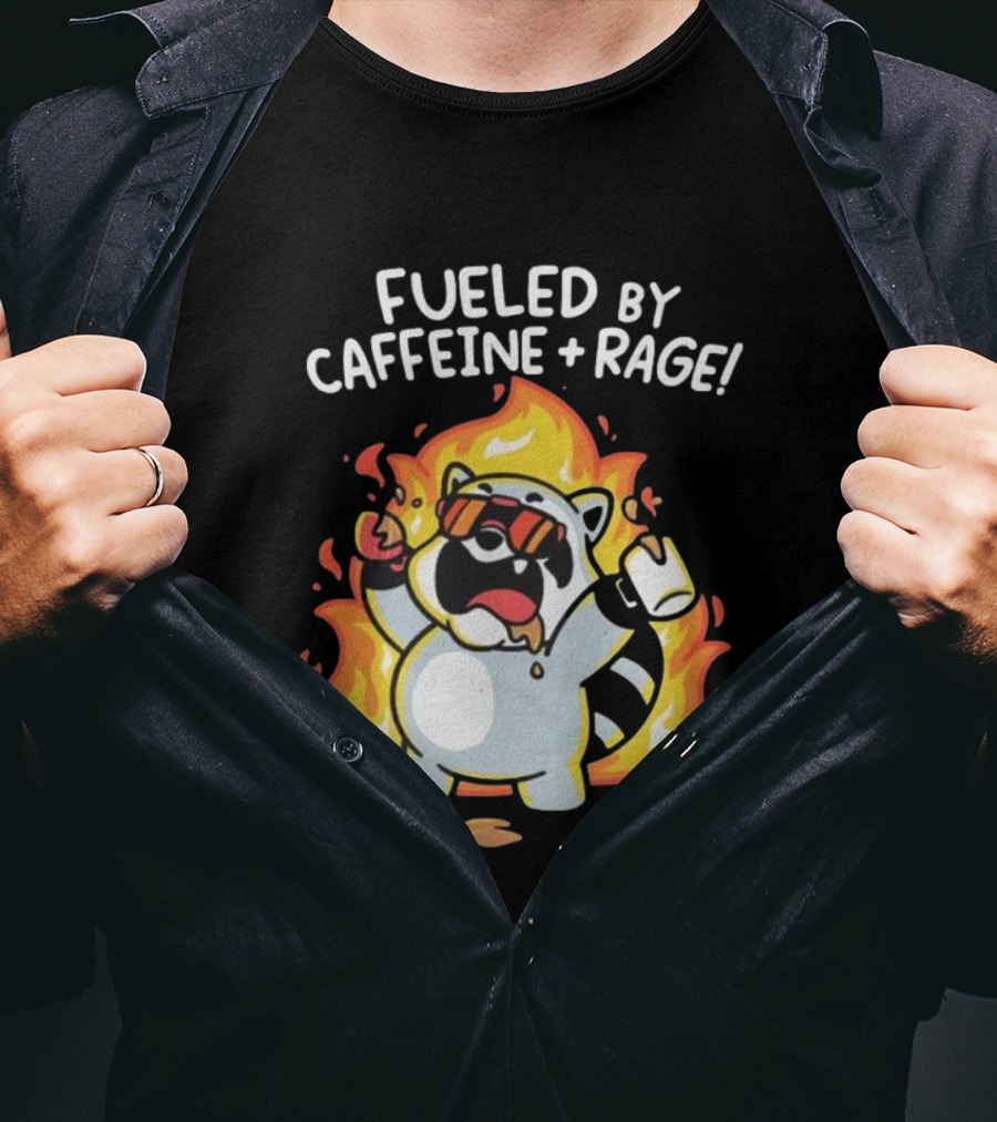 Fueled By Caffeine And Rage Raccoon Fire Cartoon Coffee T-Shirt