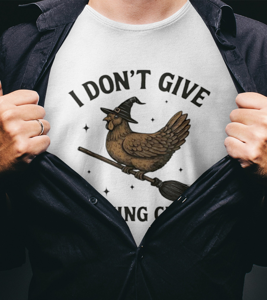 I Don’t Give A Flying Cluck Witch Chicken On Broomstick T-Shirt