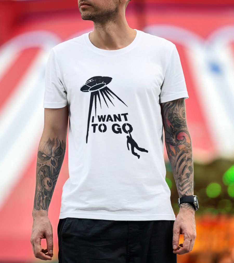 I Want To Go Alien Abduction UFO T-Shirt