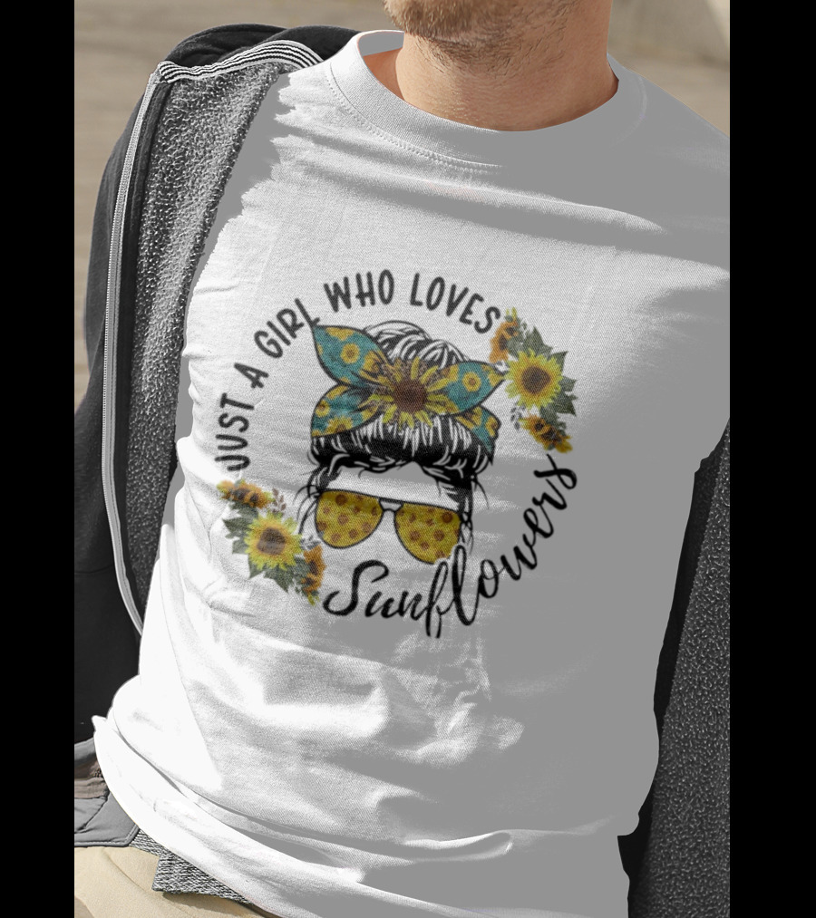 Just A Girl Who Loves Sunflower Messy Bun Life T-Shirt