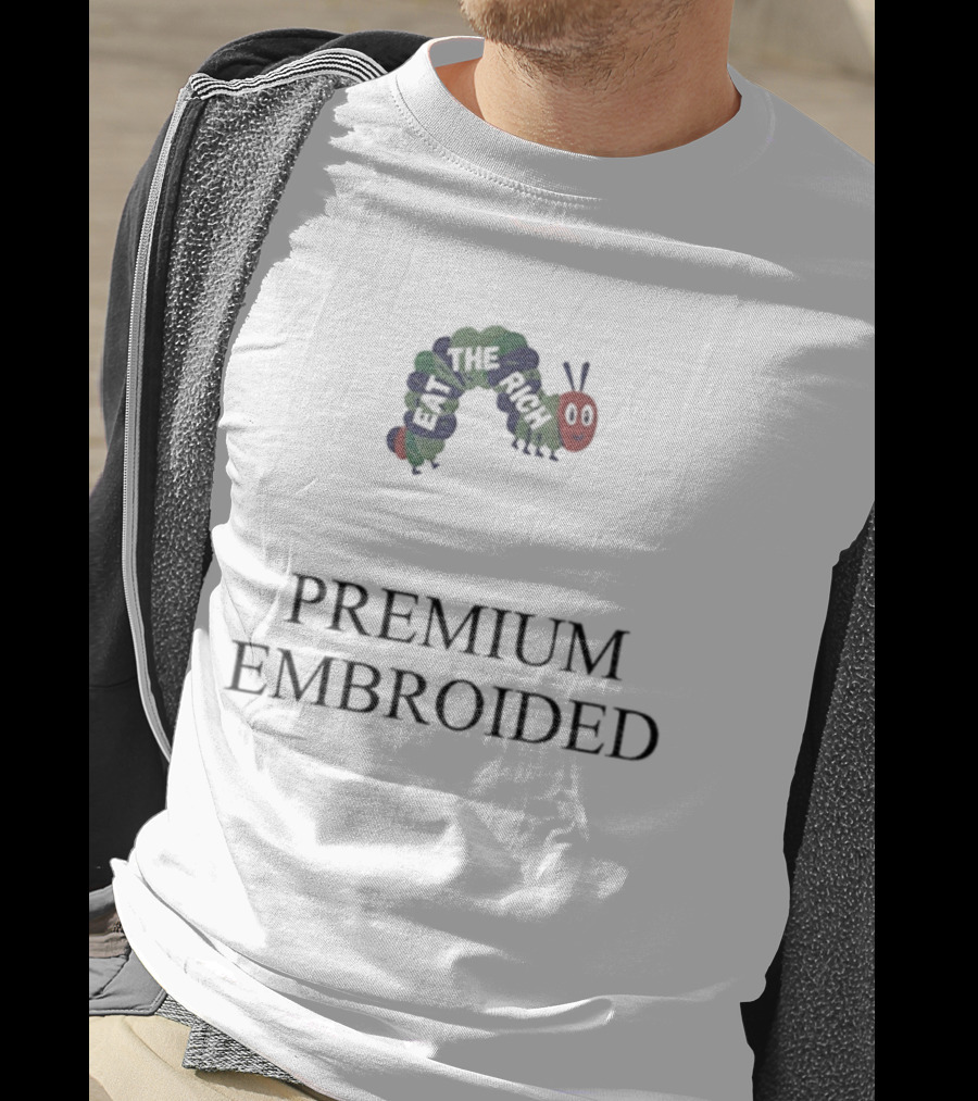 Worm Eat The Rich Premium Embroidered Anti Capitalist T-Shirt