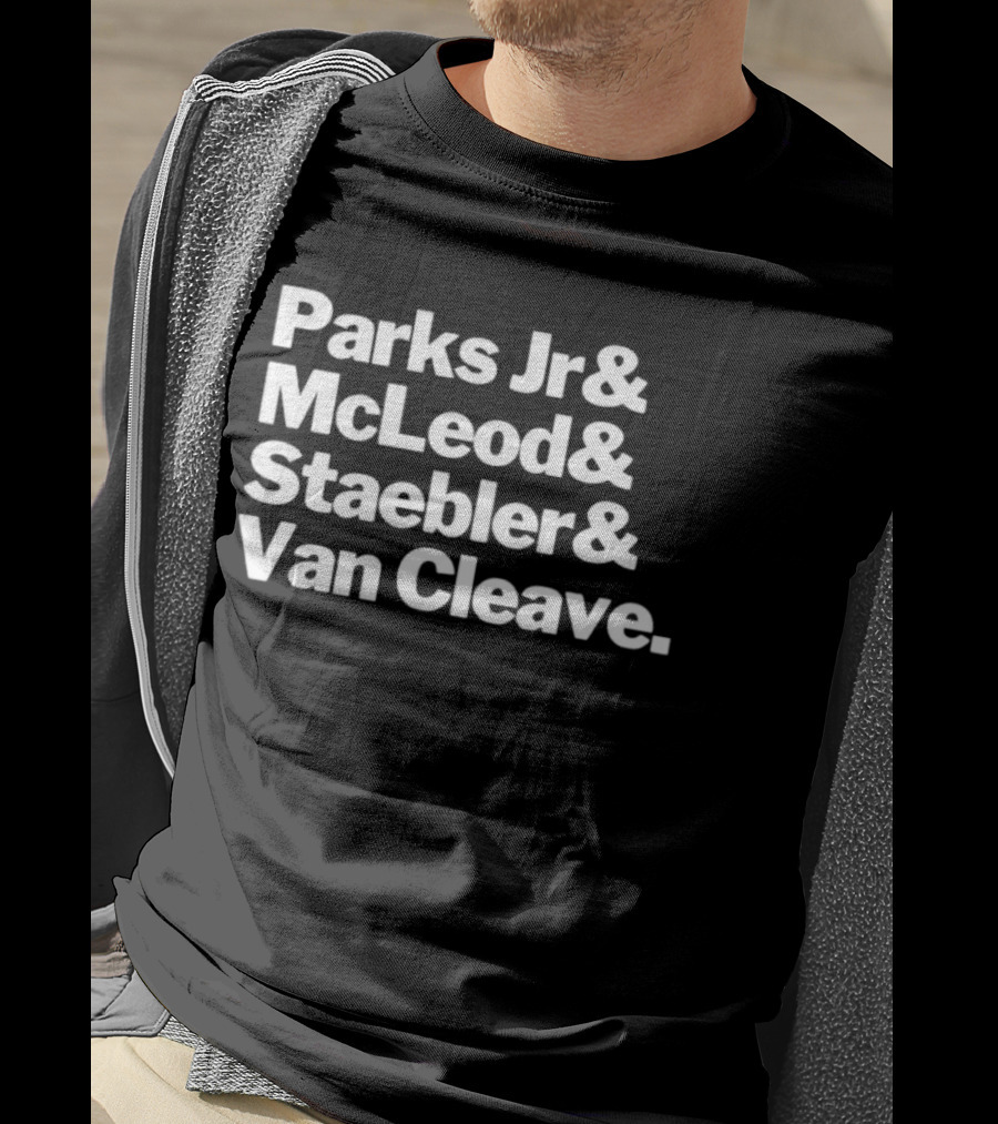 Parks Jr McLeod Staebler Van Cleave Text Design T-Shirt